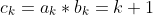 c_k=a_k*b_k = k+1